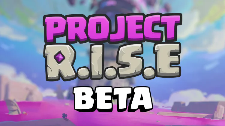 Project R.I.S.E Beta 终于定档,8 月 19 日开测,有哪些内容?如何玩到?一篇文章看懂!
